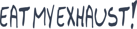 Eat My Exhaust! Vinyl Lettering Sticker